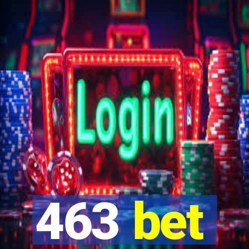 463 bet